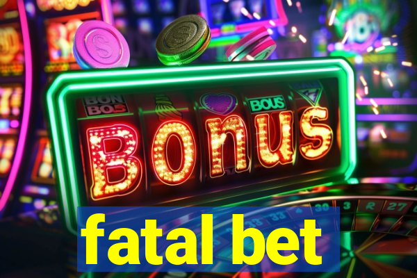 fatal bet